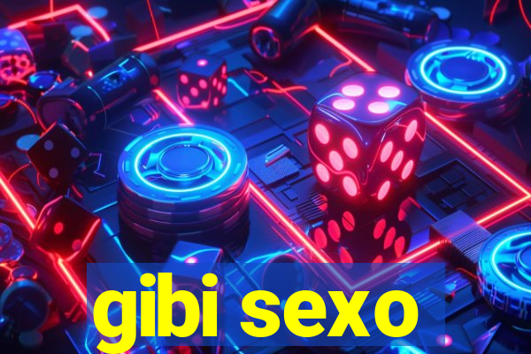 gibi sexo